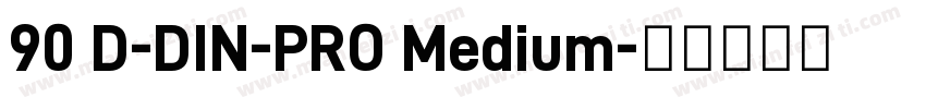 90 D-DIN-PRO Medium字体转换